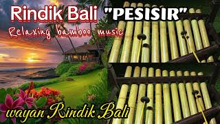 Rindik Bali Terbaru//Pesisir//Relaxs bamboo//Rindik Penyejuk Hati//@Wayan Rindik Bali