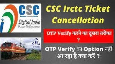 Csc Irctc Ticket Cancellation Refund | Otp Verify Option Not Show | #csc #irctc #ticket_Refund
