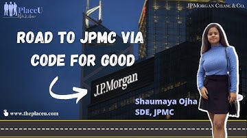 How to Crack Code for Good(JP Morgan Chase & Co.)||ft. Shaumaya Ojha(SDE | JPMC)