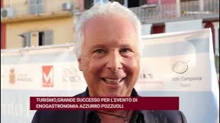 TURISMO, GRANDE SUCCESSO PER L'EVENTO DI ENOGASTRONOMIA AZZURRO POZZUOLI