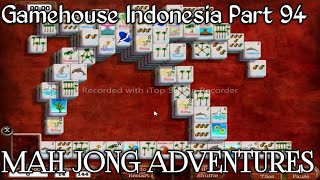 Gamehouse Indonesia Episode 94 : Mah Jong Adventures