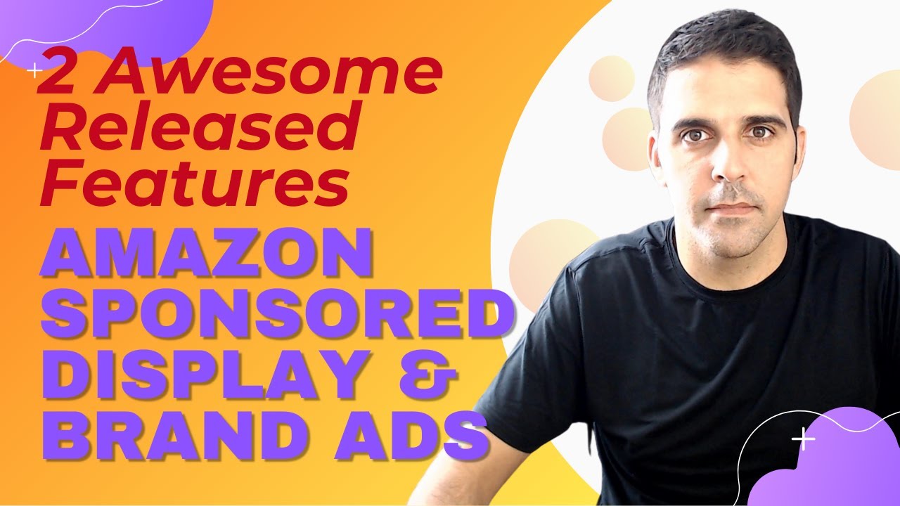 2 AWESOME Released Features AMAZON SPONSORED DISPLAY and BRAND ADS ...