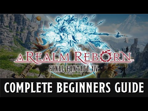 A Beginners Guide to Final Fantasy 14: A Realm Reborn