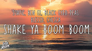 Static & Ben El x Black Eyed Peas x Chesca x Blessd - Shake Ya Boom Boom [Lyrics/Letra] Resimi