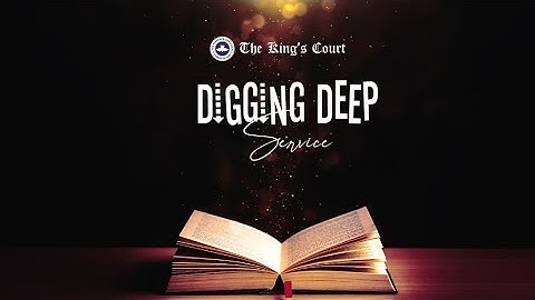 Digging Deep Service 26/07/2022