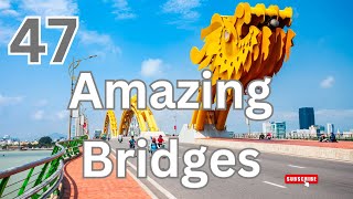 ⛩'Discover the Most Creative and Amazing Bridges in the World! '#BridgesOfTheWorld#BridgeArtistry