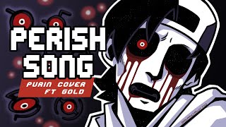 Perish Song (Purin ft Gold)