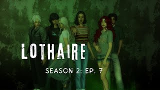 Lothaire: S2: EP. 7 | SIMS 4
