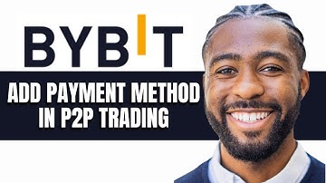 HOW TO ADD PAYMENT METHOD IN BYBIT P2P TRADING