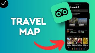 How to Edit Your Travel Map in the Tripadvisor App (Travel Bucket List)