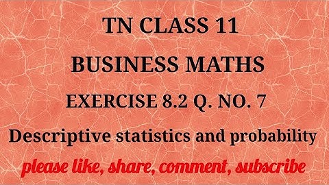 Tn 11 b.m |exercise 8.2|q.no.7|state board| Descriptive statistics and probability | gmrrao maths|