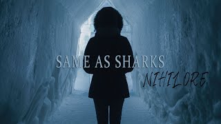 Nihilore - Same as Sharks