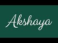 Learn how to sign the name akshaya stylishly in cursive writing