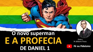 O novo Superman e a profecia de Daniel 1