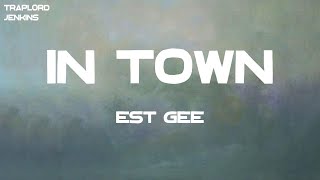 EST Gee - In Town (feat. Lil Durk) (Lyrics)