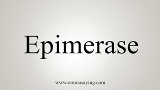 How To Say Epimerase