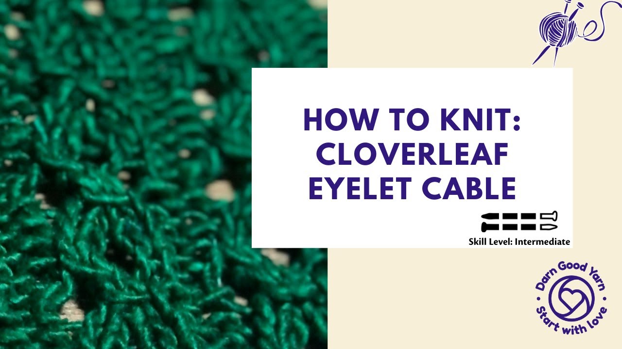How to Knit Cloverleaf Eyelet Cable Stitch YouTube