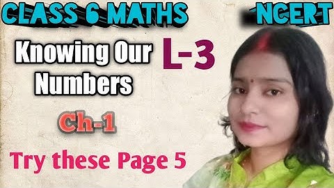 Class 6 Maths Ch-1 Knowing Our Numbers Try These Page - 5 Q 1,2