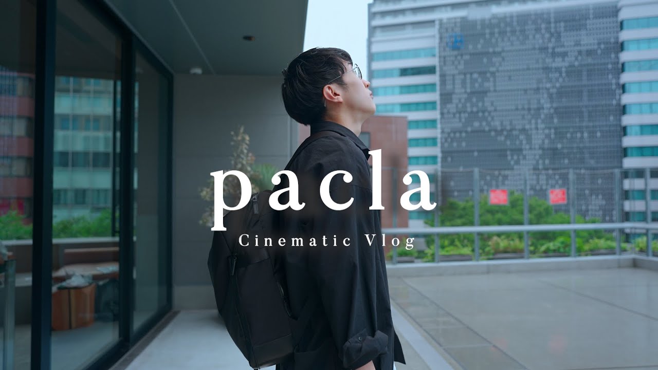 pacla | CINEMATIC VLOG | SONY A7SIII SEL20F18G（FE 20mm F1.8 G