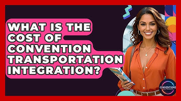 What Is The Cost Of Convention Transportation Integration? - Conventions Network