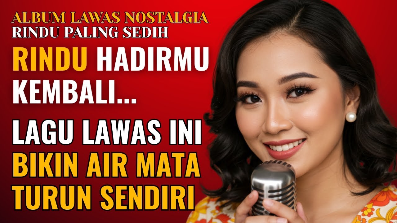 Maksud Rindu 8 Lagu Rindu Lawas Paling Sedih! Rindu Hadirmu Kembali - Bikin Air Mata ...
