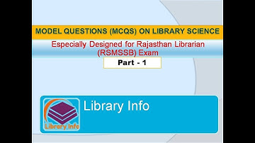 Model Questions (MCQs) on Rajasthan Librarian (RSMSSB) Exam - Part 1