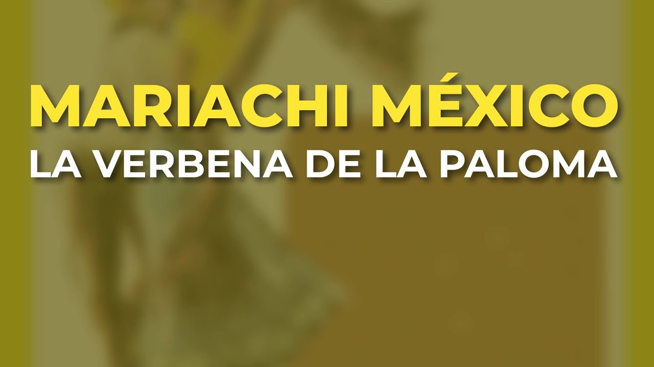 Mariachi México - La Verbena de la Paloma (Audio Oficial)