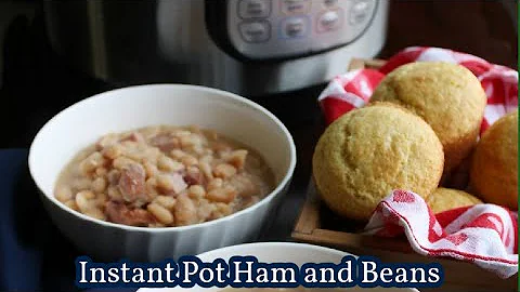Instant Pot Ham and Beans