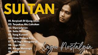 Download lagu SULTAN Full Album Terbaik | Lagu Nostalgia 90an | Lagu Cinta & Galau ~ Berpisah Di Ujung Jalan