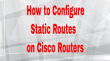 How to Configure Static Routes on Cisco Routers - Part 13 | CCNA 200-125 (Routing & Switching)