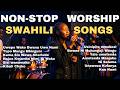 Non Stop Swahili Worship Songs With Lyrics 2