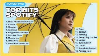 Playlist Top Hits Pagi Hari - Sedia Aku Sebelum Hujan, Alamak, Monolog, Istimewa, Bergema Selamanya
