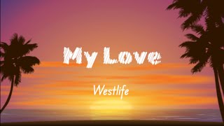 Westlife – My Love (Lyrics)