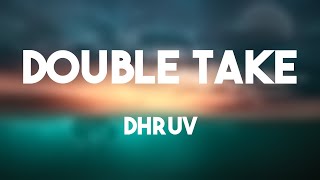double take - dhruv -Lyric-centric- 🦭
