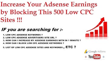 Increase Your Adsense Earnings By Blocking This 500 Low CPC Sites !!!