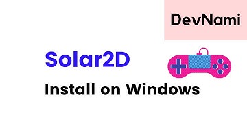 Solar2D - How to Install on Windows