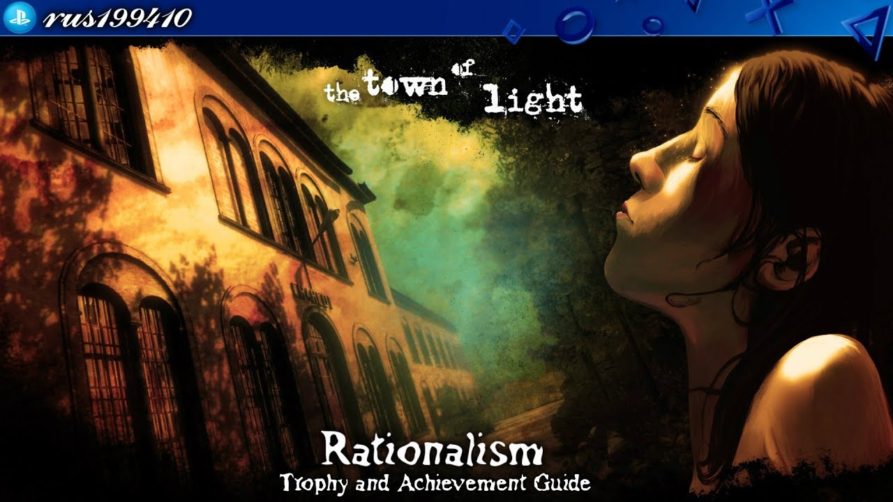 The Town of Light - Rationalism (Trophy and Achievement Guide) rus199410 [PS4/Xbox One]