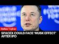 SpaceX Could Face ‘Musk Effect’ With Major Risks After IPO