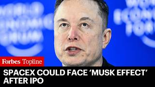 SpaceX Could Face ‘Musk Effect’ With Major Risks After IPO