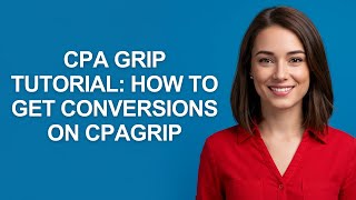 Cpa Grip Tutorial: How To Get Conversions On Cpagrip - AshleyHowTo