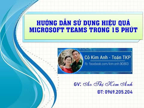 HƯỚNG DẪN SỬ DỤNG MICROSOFT TEAMS CHỈ TRONG 15 PHÚT #aothikimanh