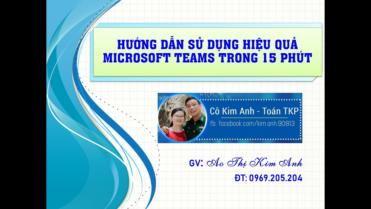 HƯỚNG DẪN SỬ DỤNG MICROSOFT TEAMS CHỈ TRONG 15 PHÚT #aothikimanh