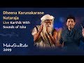 Dheena karunakarane nataraja  karthik with sounds of isha  live at mahashivratri 2019