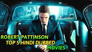 Top 5 Robert Pattinson Hindi Dubbed Movie List | Robert Pattinson Movies In Hindi