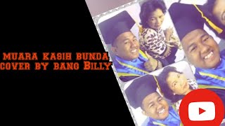 MUARA KASIH BUNDA (ERIE SUSAN) COVER BY BANG BILLY DOLONTELIDE