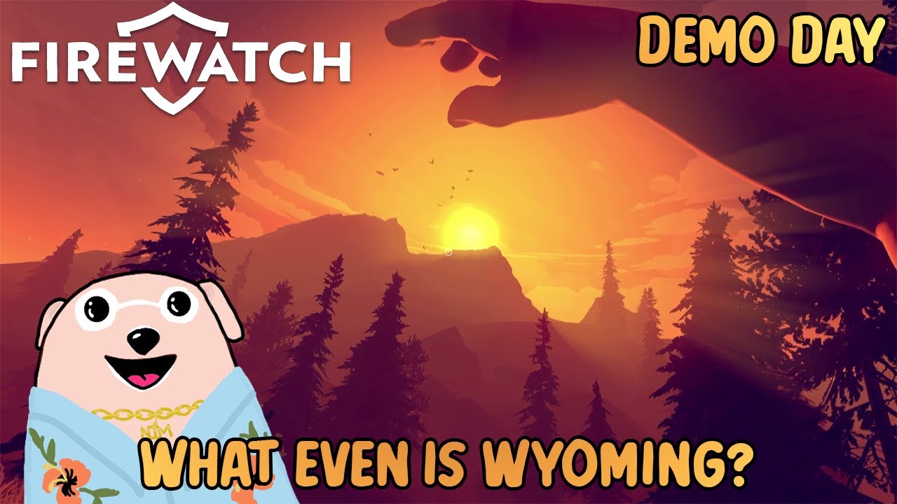 What Even Is Wyoming | Firewatch | Demo Day