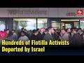 Israel Deports Hundreds Of Gaza Flotilla Activists After International Backlash | #News
