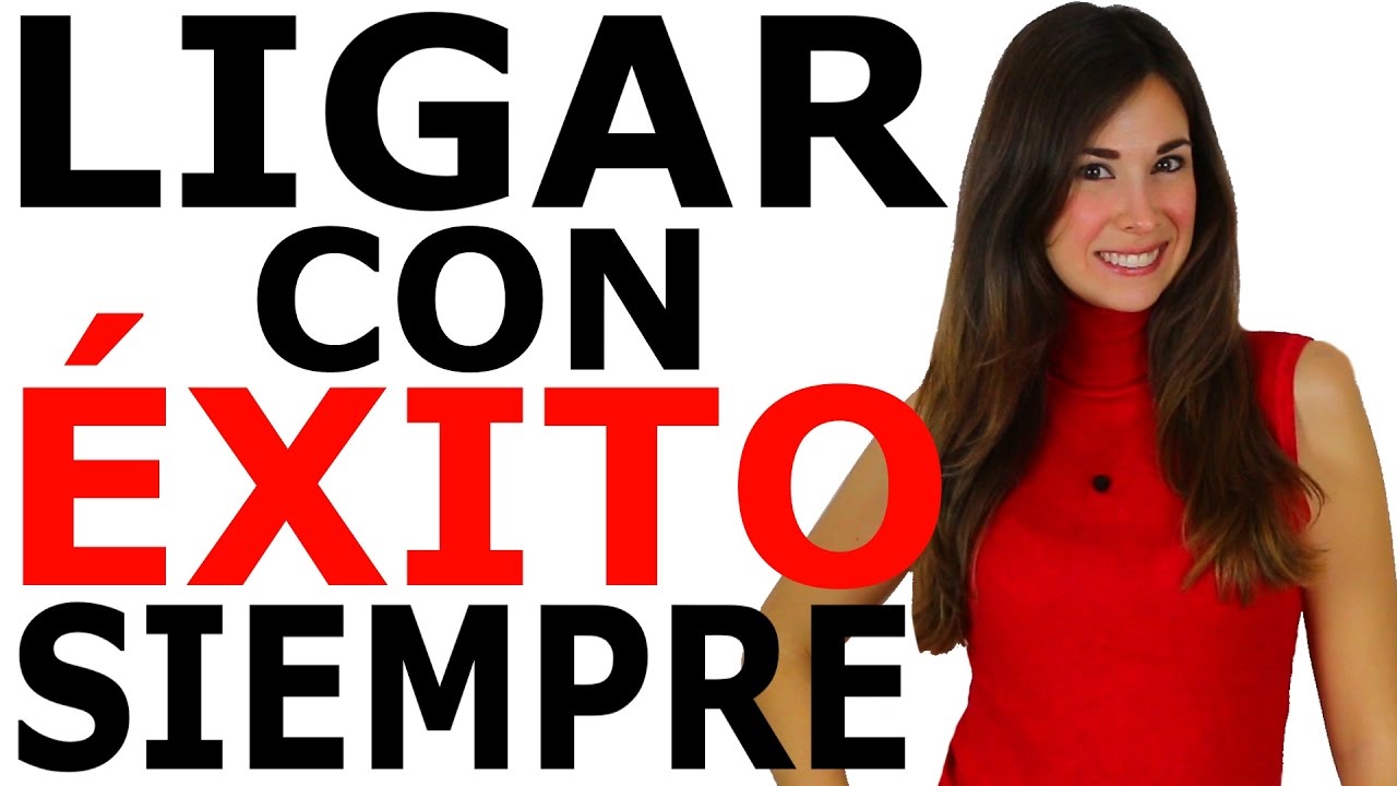 CÓMO LIGAR SIEMPRE CON ÉXITO (SIN LIGAR) YouTube CÓMO LIGAR SIEMPRE CON ÉXITO (SIN LIGAR) YouTube