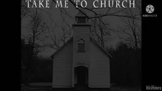 Take me to church by Hozier deeper version