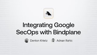 Integrating Google SecOps with Bindplane January 2025